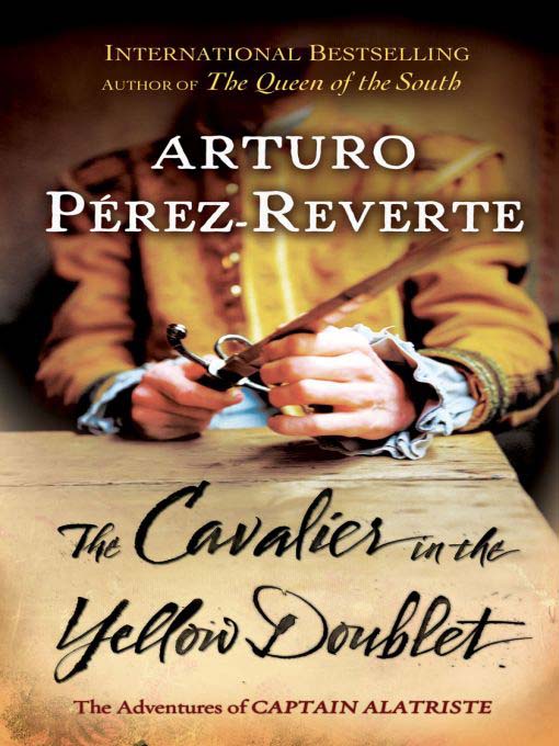 Title details for The Cavalier in the Yellow Doublet by Arturo Pérez-Reverte - Available